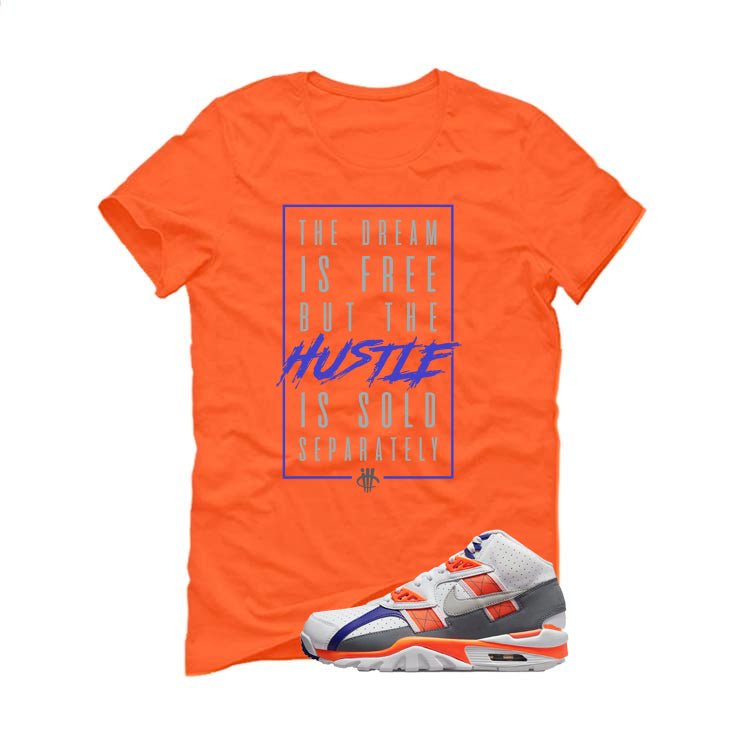 Bo Jackson’s Nike Air Trainer SC Auburn Orange T-Shirt (Dream is Free)| illcurrency