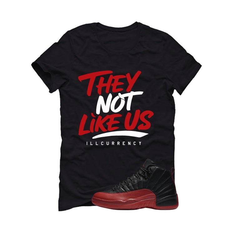Air Jordan 12 Flu Game 2025 Black T-Shirt (They not like us)| illcurrency