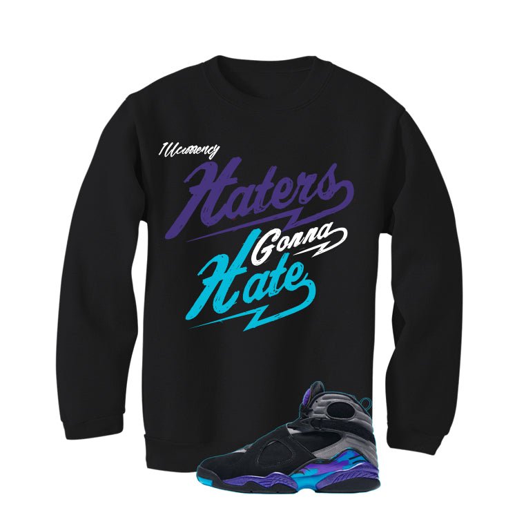 Air Jordan 8 OG Aqua Black T-Shirt (Haters gonna hate)| illcurrency
