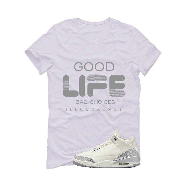 Air Jordan 3 WMNS Sail White T-Shirt (Bad Choices)| illcurrency