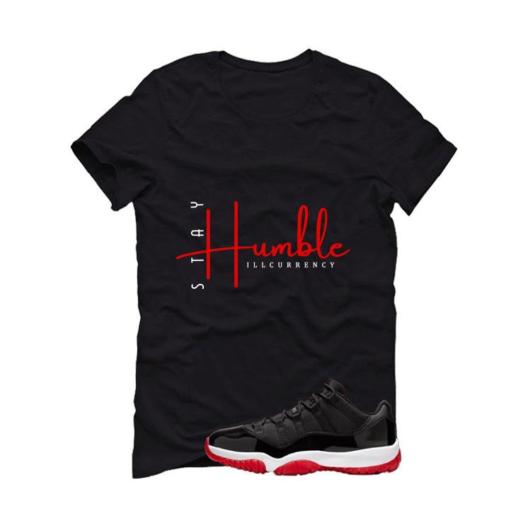 Air Jordan 11 Low Bred Black T-Shirt (Stay Humble)| illcurrency