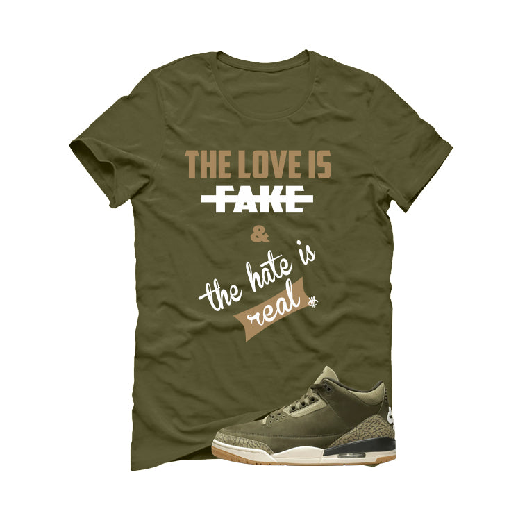 Air Jordan 3 Family Affair Matching T-Shirt, Sweatshirts & Hoodies Military Green T-Shirt (Love Is Fake)| illcurrency