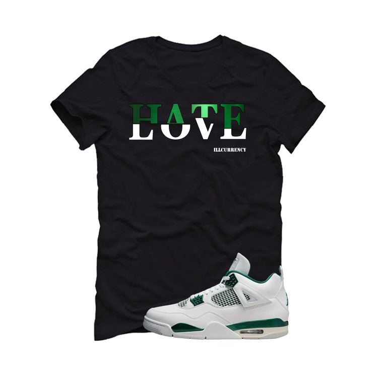 Air Jordan 4 Oxidized Green Black T-Shirt (Hate Love)| illcurrency
