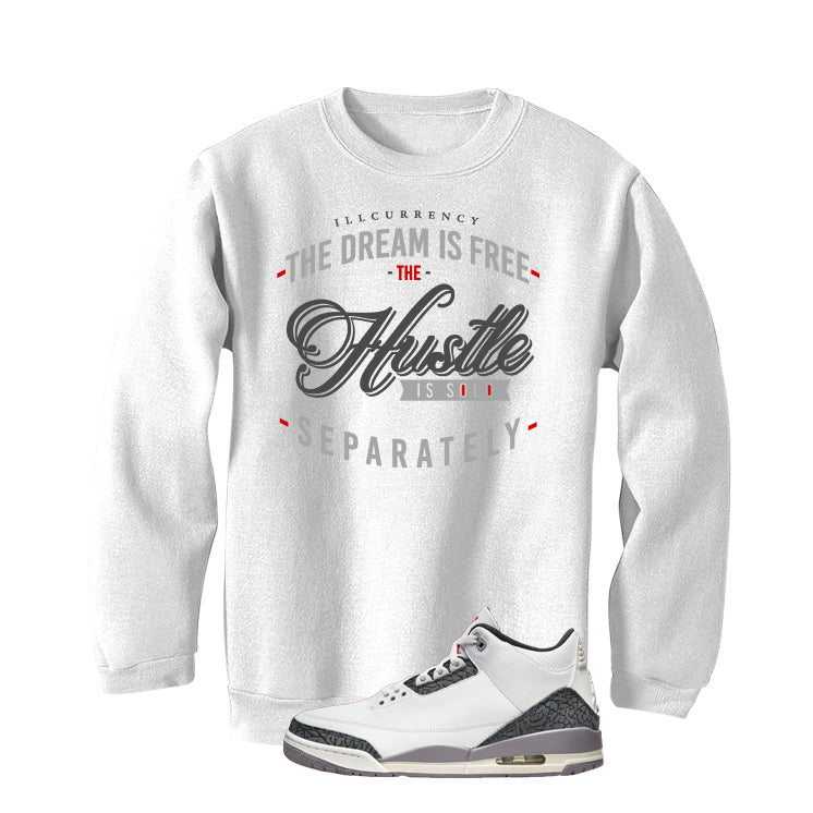 Air Jordan 3 Cement Grey White T-Shirt (The dream is free)| illcurrency