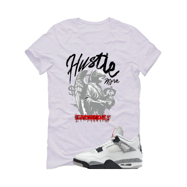Air Jordan 4 White Cement White T-Shirt (Hustle More)| illcurrency