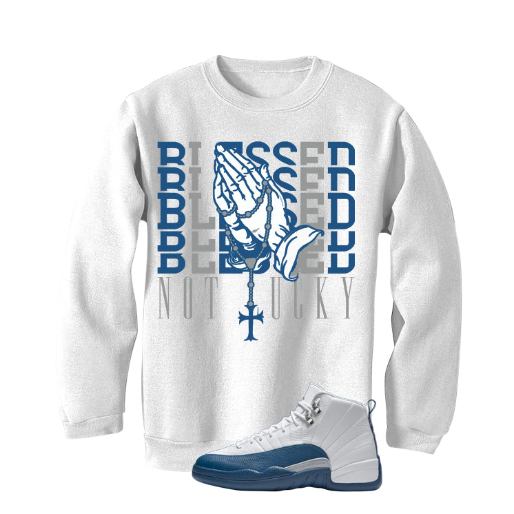 Air Jordan 12 French Blue White T-Shirt (Blessed not lucky)| illcurrency