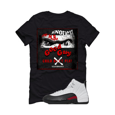 Air Jordan 12 “Red Taxi” | illcurrency Black T-Shirt (ENOUGH OF MR GOOD GUY)
