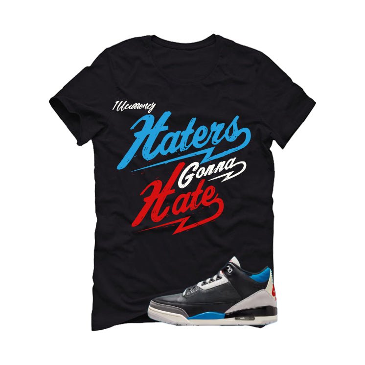Air Jordan 3 OG Rare Air Black T-Shirt (Haters gonna hate)| illcurrency