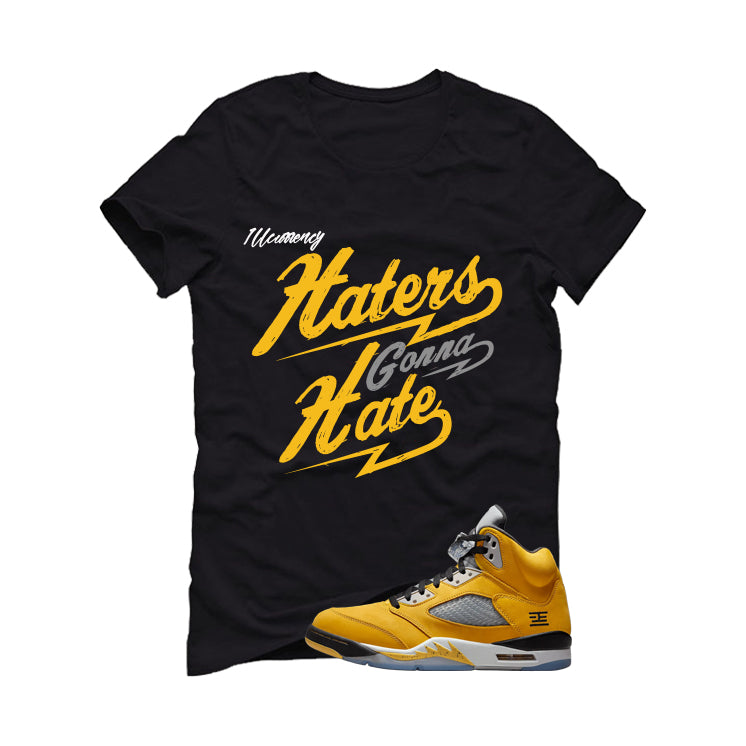 Air Jordan 5 Tokyo Matching T-Shirt, Sweatshirts & Hoodies Black T-Shirt (Haters gonna hate)| illcurrency
