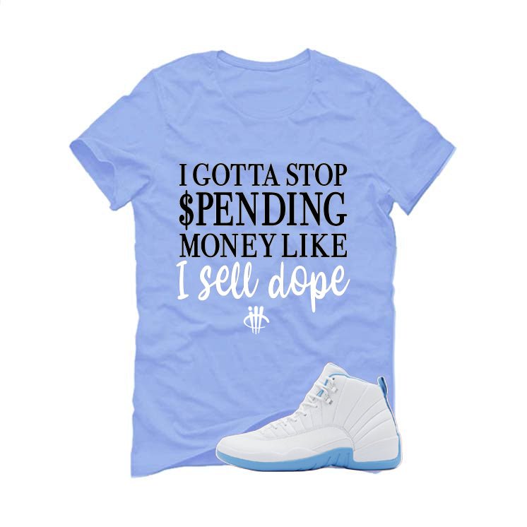 Air Jordan 12 Melo Carolina Blue T-Shirt (STOP SPENDING MONEY)| illcurrency