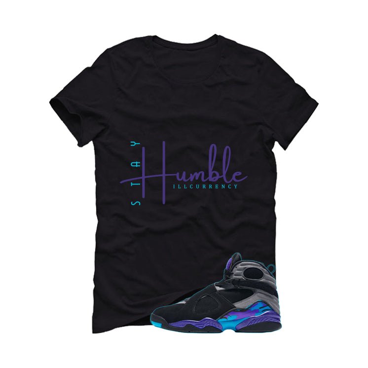 Air Jordan 8 OG Aqua Black T-Shirt (Stay Humble)| illcurrency
