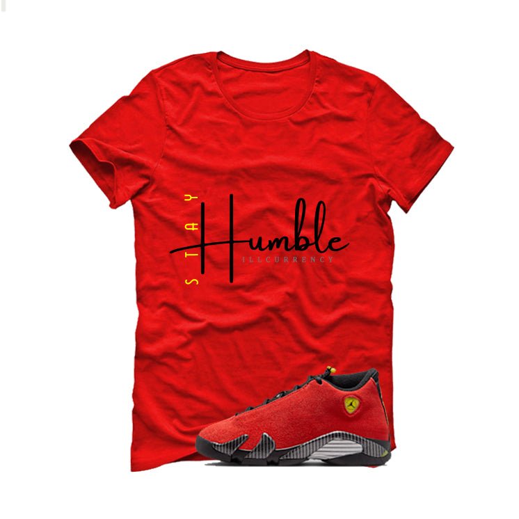 Air Jordan 14 Ferrari Red T-Shirt (Stay Humble)| illcurrency