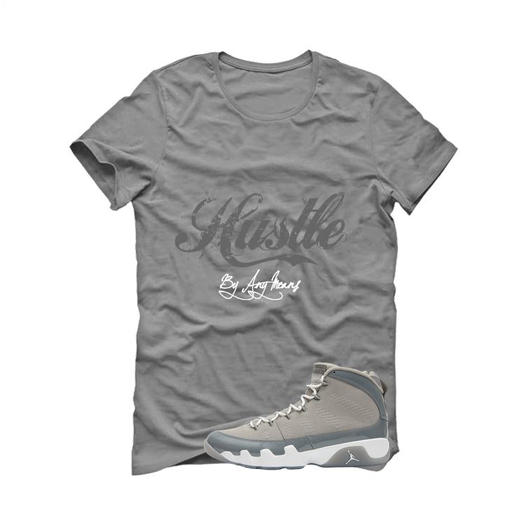 Air Jordan 9 Cool Grey Grey T-Shirt (Hustle By Any Means)| illcurrency
