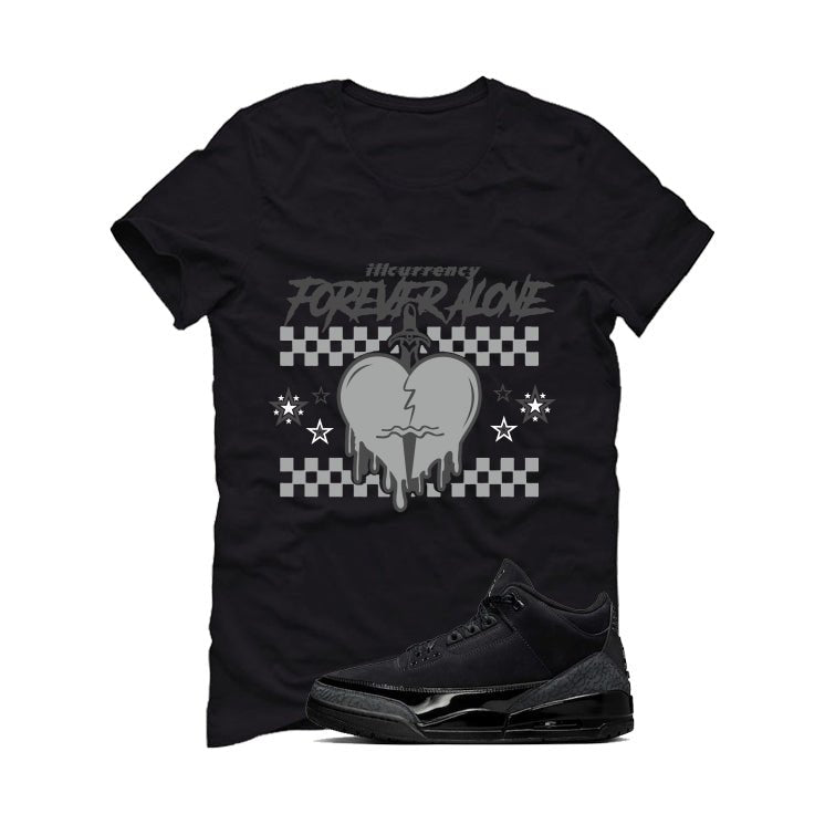 Air Jordan 3 Black Cat Black T-Shirt (Forever Alone)| illcurrency