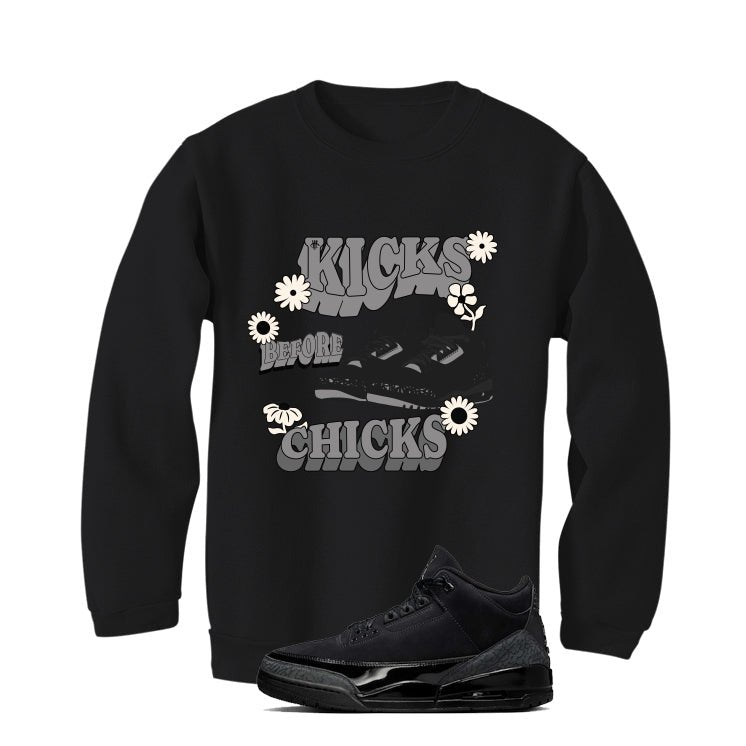 Air Jordan 3 Black Cat Black T-Shirt (KICKS BEFORE CHICKS)| illcurrency