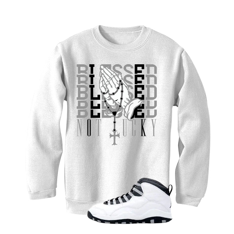 Air Jordan 10 OG Steel White T-Shirt (Blessed not lucky)| illcurrency