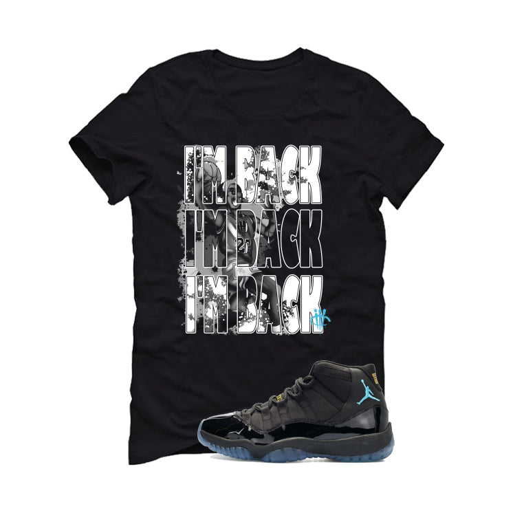 Air Jordan 11 Gamma Blue Matching T-Shirt, Sweatshirts & Hoodies Black T-Shirt (Im Back)| illcurrency