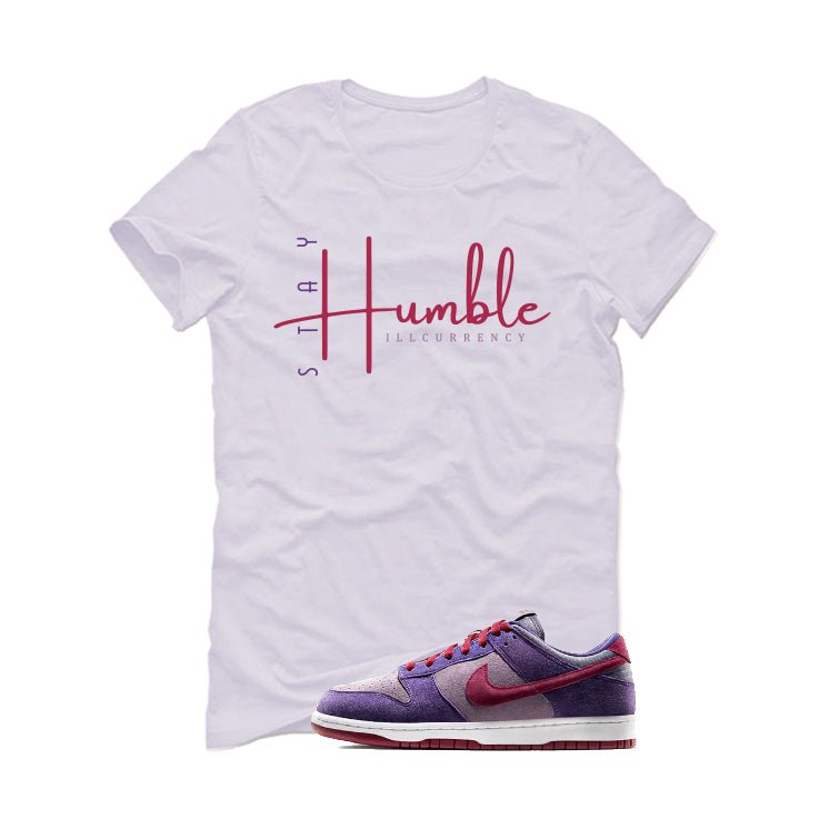 Nike Dunk Low “Plum” | illcurrency White T-Shirt (Stay Humble)