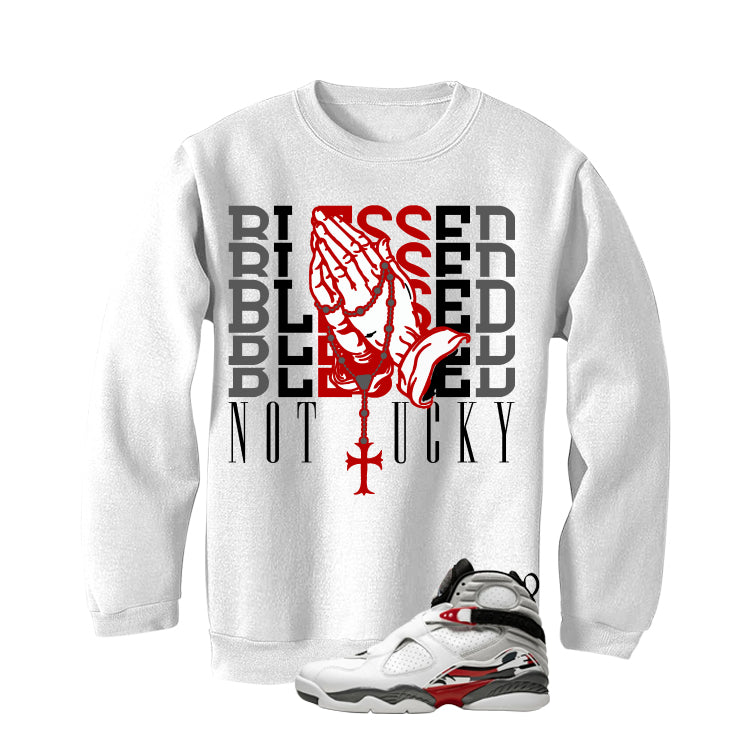 Air Jordan 8 Bugs Bunny Matching T-Shirt, Sweatshirts & Hoodies White T-Shirt (Blessed not lucky)| illcurrency