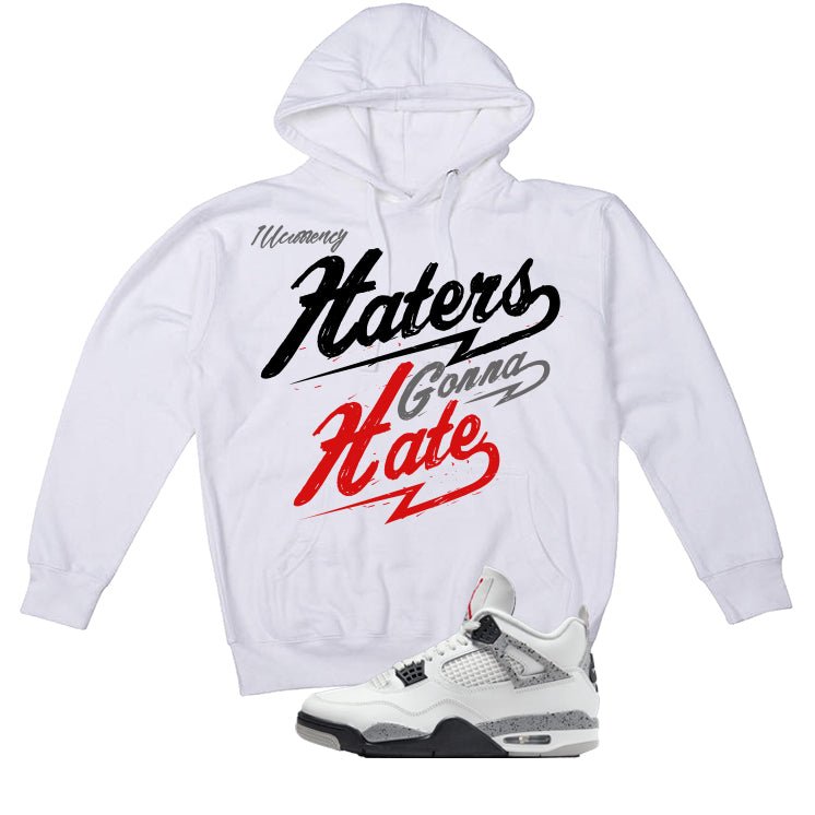 Air Jordan 4 White Cement White T-Shirt (Haters gonna hate)| illcurrency