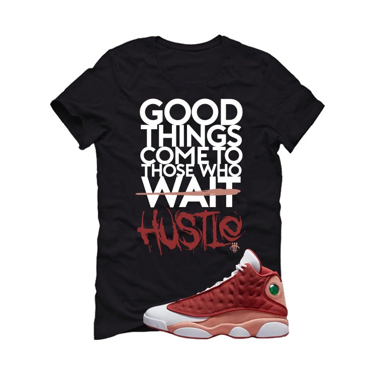 Air Jordan 13 Dune Red Black T-Shirt (Good Things)| illcurrency