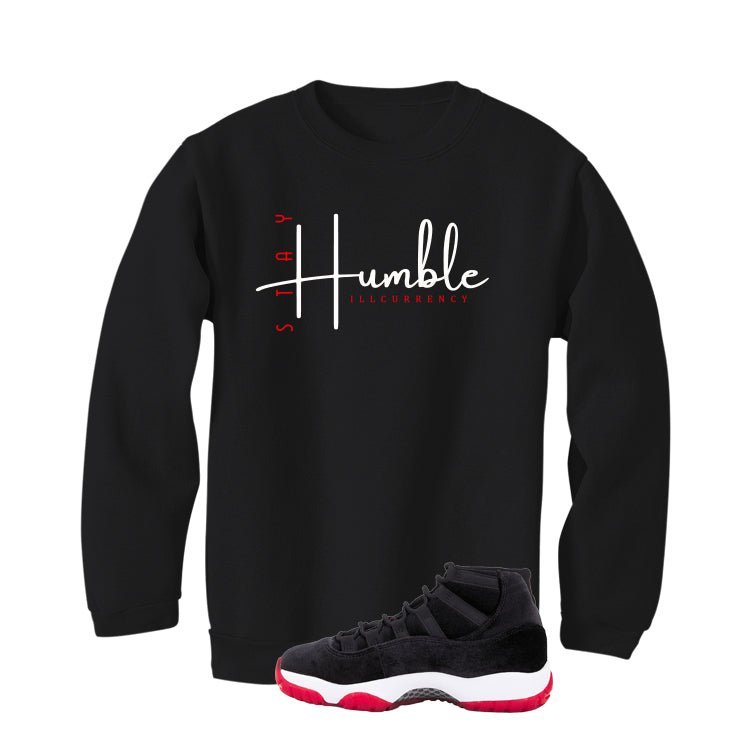 Air Jordan 11 Bred Velvet Black T-Shirt (Stay Humble)| illcurrency