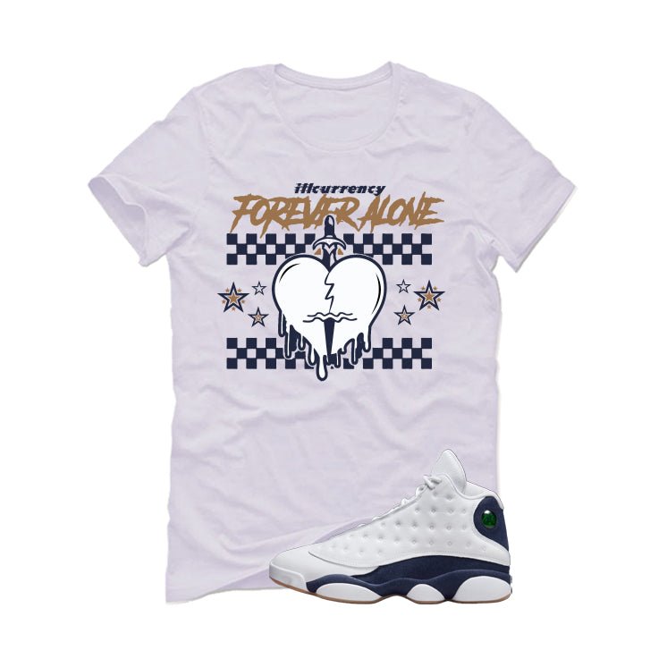 Air Jordan 13 Midnight Navy White T-Shirt (Forever Alone)| illcurrency
