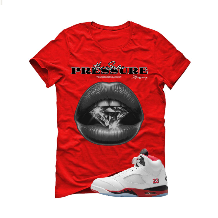 Air Jordan 5 Fire Red Black Tongue Red T-Shirt (Have Some Pressure)| illcurrency