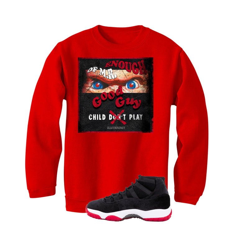Air Jordan 11 Bred Velvet Red T-Shirt (ENOUGH OF MR GOOD GUY)| illcurrency
