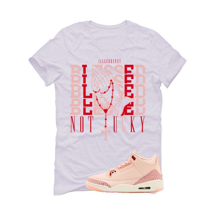 Air Jordan 3 Valentine’s Day White T-Shirt (Blessed not lucky)| illcurrency