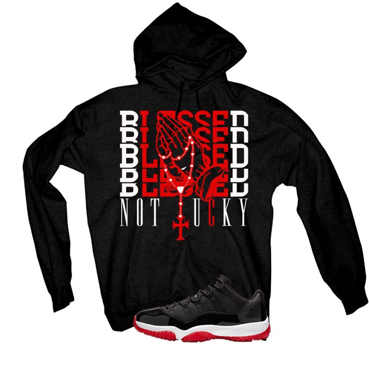 Air Jordan 11 Low Bred Black T-Shirt (Blessed not lucky)| illcurrency