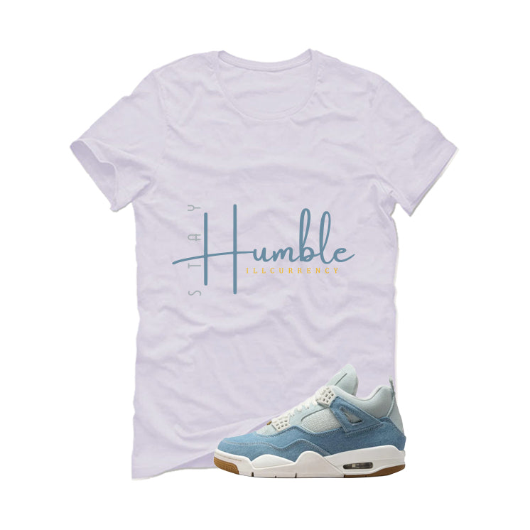 Air Jordan 4 Denim Worn Blue White T-Shirt (Stay Humble)| illcurrency