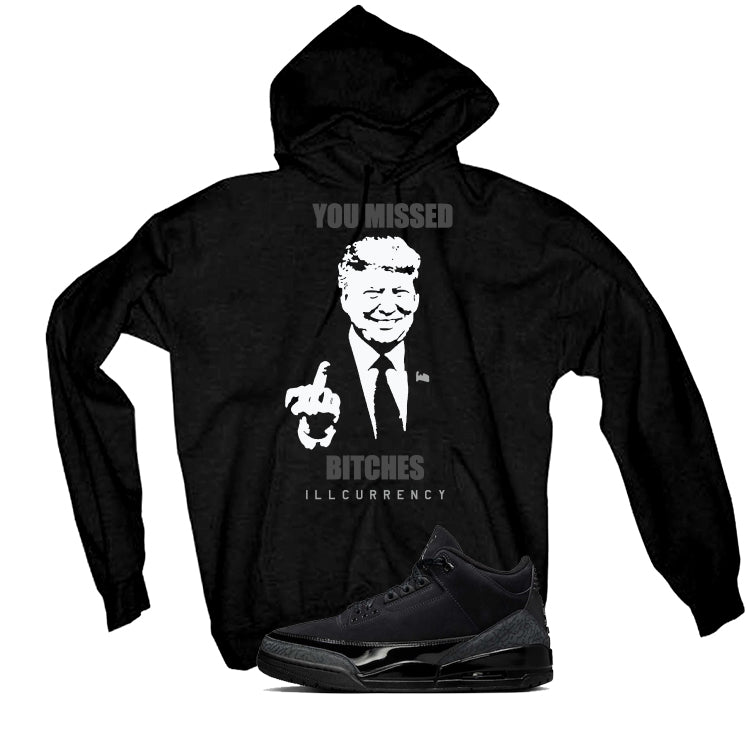 Air Jordan 3 Black Cat Black T-Shirt (Trump you missed)| illcurrency
