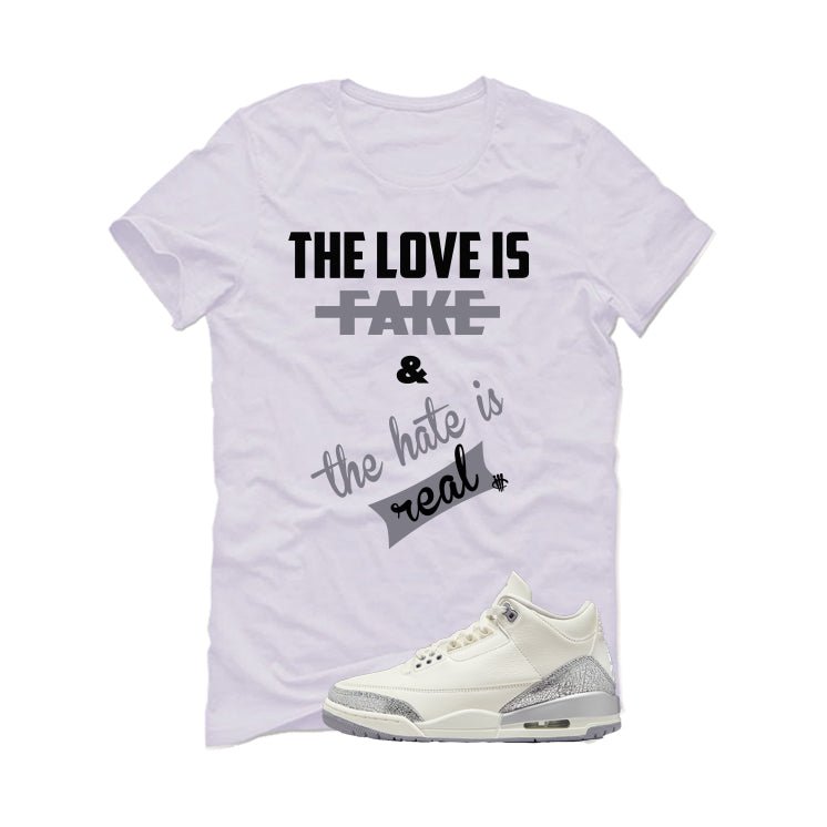 Air Jordan 3 WMNS Sail White T-Shirt (Love is Fake)| illcurrency