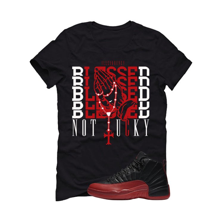 Air Jordan 12 Flu Game 2025 Black T-Shirt (Blessed not lucky)| illcurrency