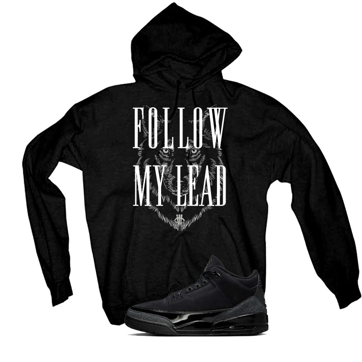 Air Jordan 3 Black Cat Black T-Shirt (Follow My Lead)| illcurrency