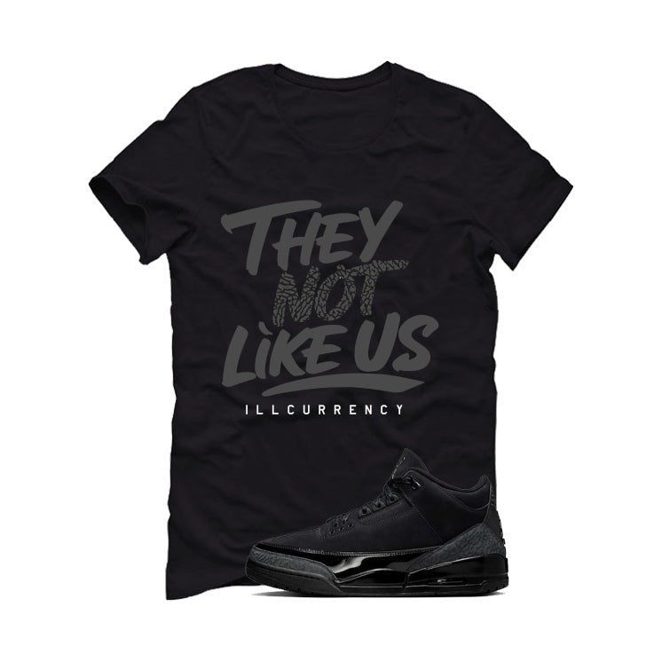 Air Jordan 3 Black Cat Black T-Shirt (They not like us)| illcurrency