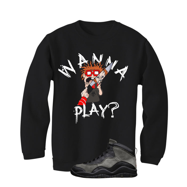 Air Jordan 10 Shadow Matching T-Shirt, Sweatshirts & Hoodies Black T-Shirt (Wanna Play)| illcurrency