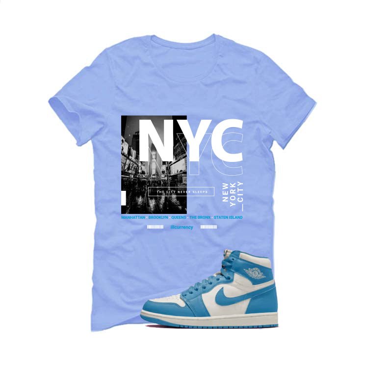 Air Jordan 1 High OG UNC Reimagined Carolina Blue T-Shirt (City Never Sleeps)| illcurrency