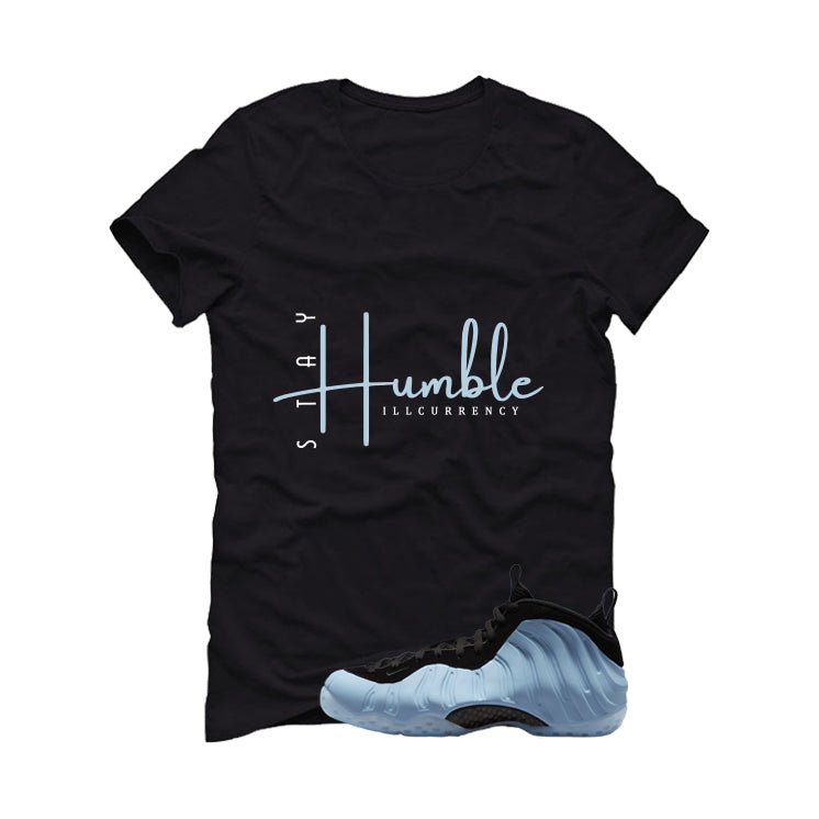 Nike Air Foamposite One Psychic Blue Black T-Shirt (Stay Humble)| illcurrency