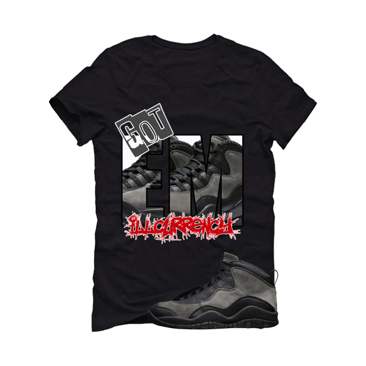 Air Jordan 10 Shadow Matching T-Shirt, Sweatshirts & Hoodies Black T-Shirt (GOT EM)| illcurrency