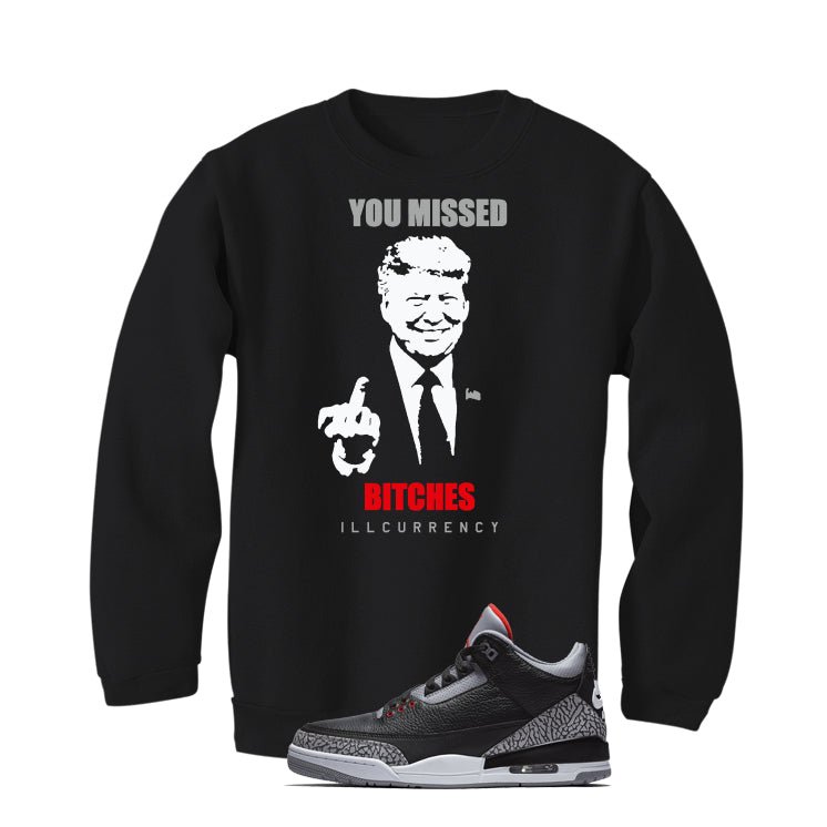 Air Jordan 3 Black Cement Black T-Shirt (Trump you missed)| illcurrency