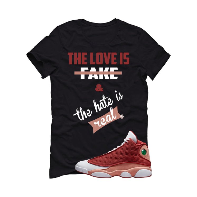 Air Jordan 13 Dune Red Black T-Shirt (Love is Fake)| illcurrency