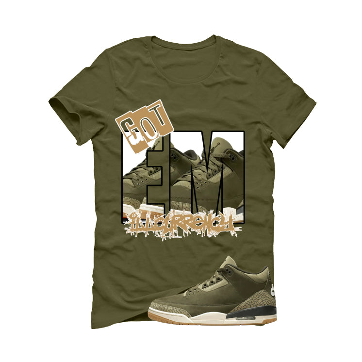 Air Jordan 3 Family Affair Matching T-Shirt, Sweatshirts & Hoodies Military Green T-Shirt (GOT EM)| illcurrency