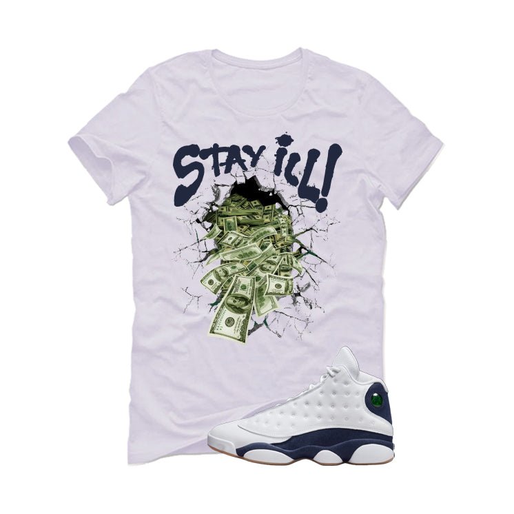 Air Jordan 13 Midnight Navy White T-Shirt (Stay ill)| illcurrency