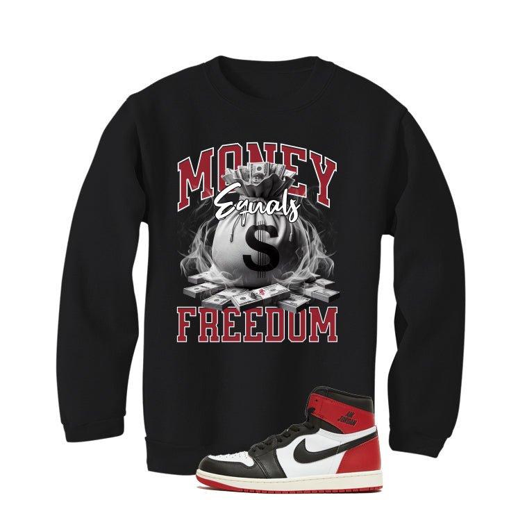 Air Jordan 1 High OG Black Toe Reimagined Black T-Shirt (Money Equals Freedom)| illcurrency