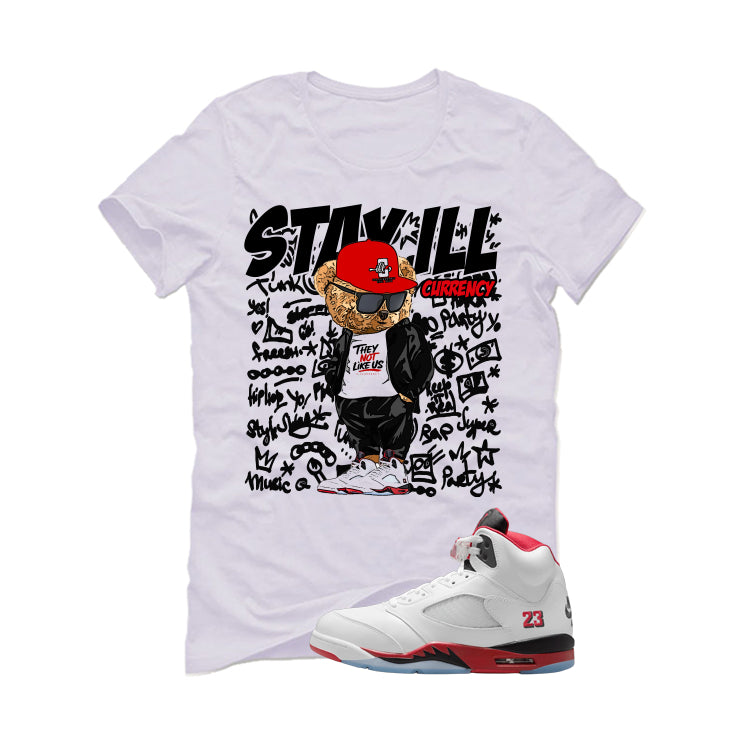 Air Jordan 5 Fire Red Black Tongue White T-Shirt (Stay ill Bear)| illcurrency