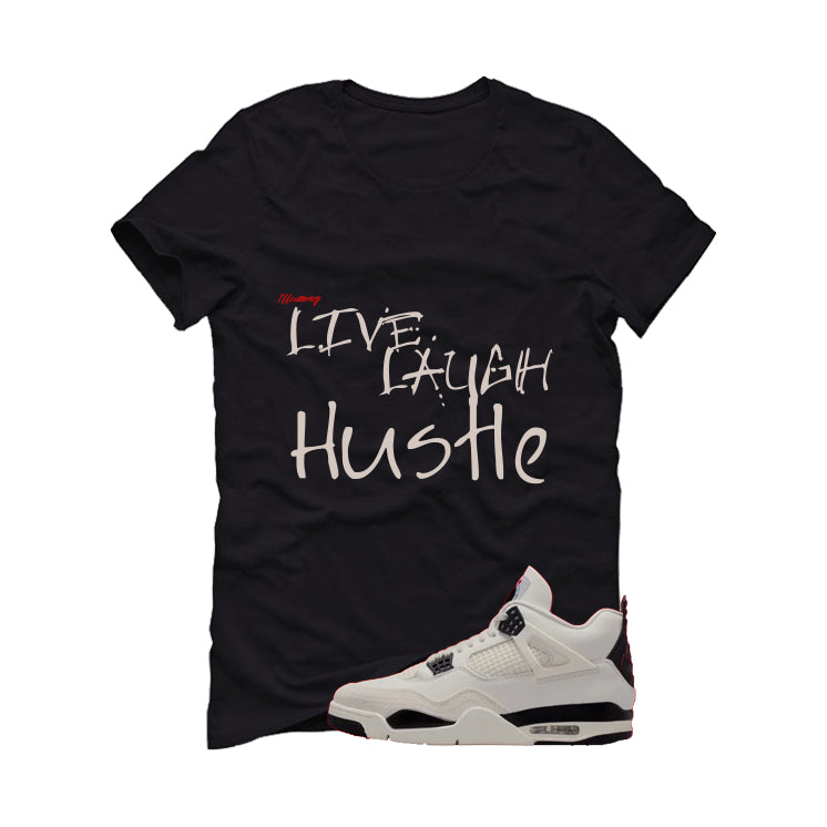 Air Jordan 4 Flight Club Matching T-Shirt, Sweatshirts & Hoodies Black T-Shirt (Live Laugh Hustle)| illcurrency