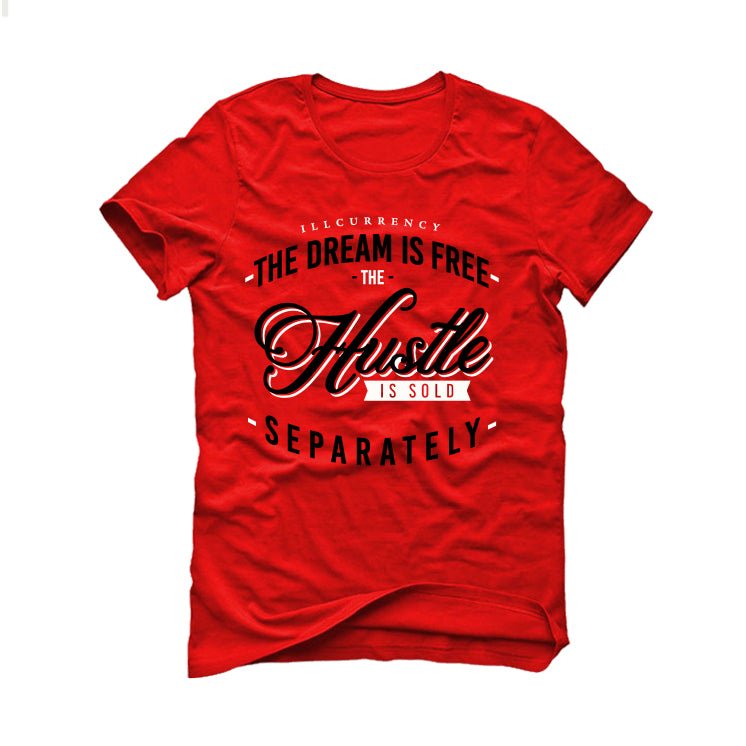 Air Jordan 6 “Toro Bravo” | illcurrency Red T-Shirt (The dream is free)