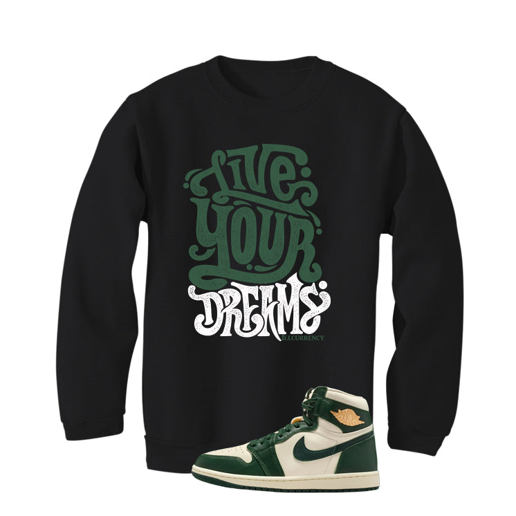 Air Jordan 1 High OG WMNS Fir Matching T-Shirt, Sweatshirts & Hoodies Black T-Shirt (Live Your Dreams)| illcurrency
